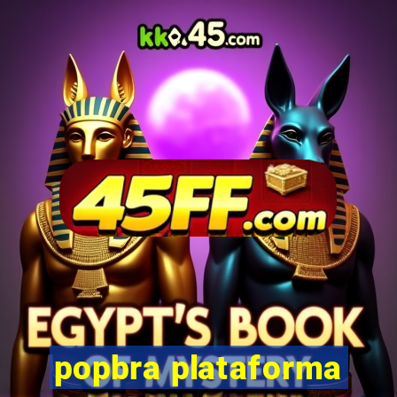 popbra plataforma